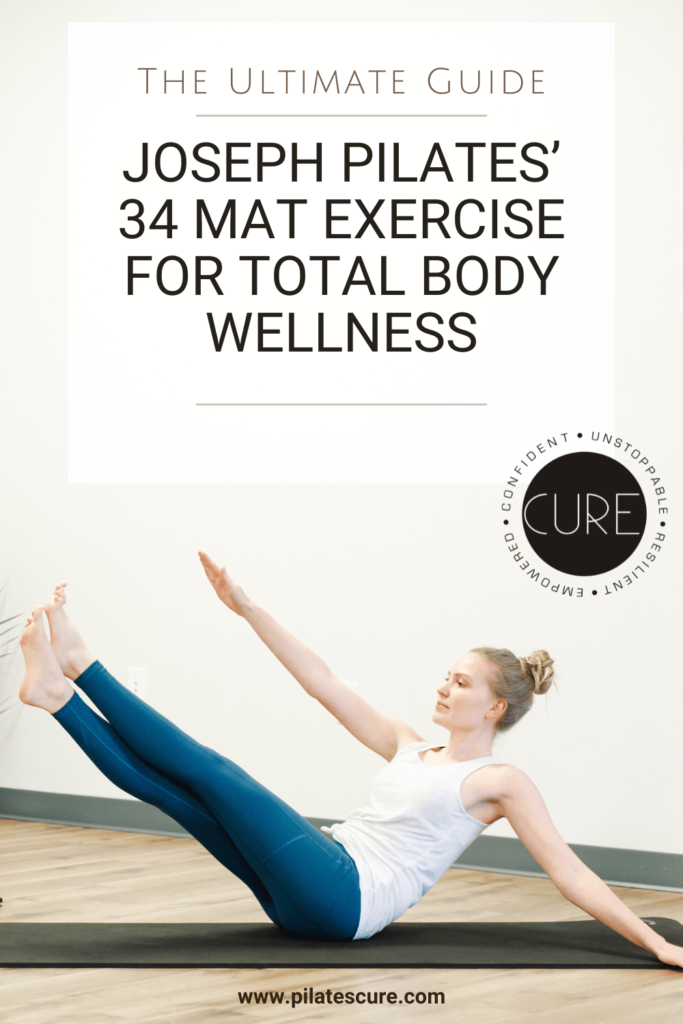 The Ultimate Guide to Joseph Pilates' 34 Mat Exercises for total body wellness
